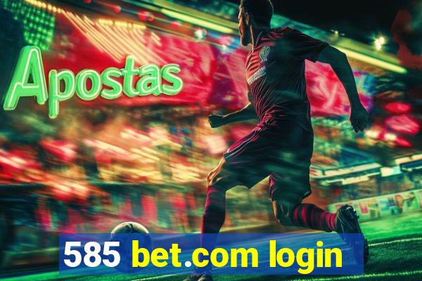 585 bet.com login